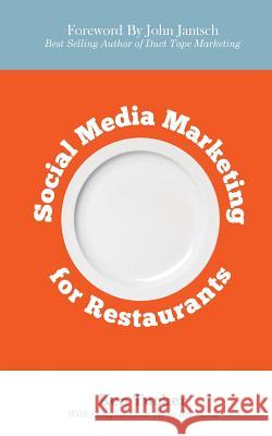 Social Media Marketing for Restaurants Ken Tucker John Jantsch Nina Radetich 9781976289989 Createspace Independent Publishing Platform - książka