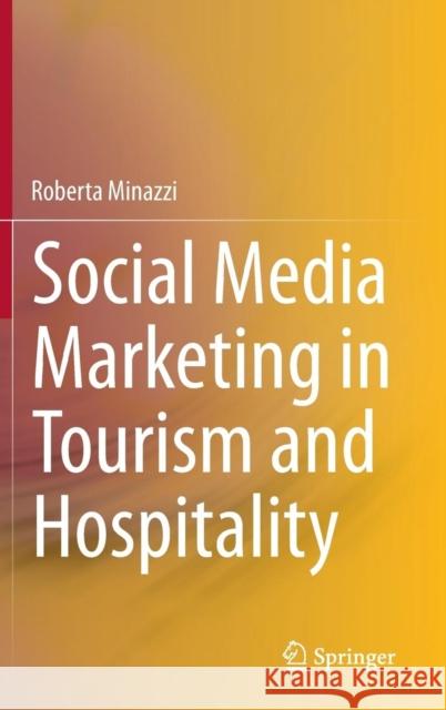Social Media Marketing in Tourism and Hospitality Roberta Minazzi 9783319051819 Springer - książka