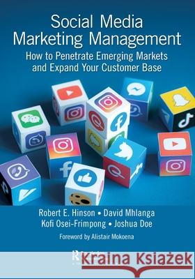 Social Media Marketing Management: How to Penetrate Emerging Markets and Expand Your Customer Base Robert Ebo Hinson David Mhlanga Kofi Osei-Frimpong 9781032309637 Productivity Press - książka