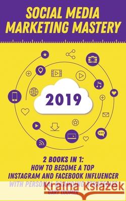Social Media Marketing Mastery 2020: 2 Books in 1 - How to Become a Top Instagram and Facebook Influencer with Personal Branding Strategies Gary Loomer 9781989765340 Green Elephant Publications - książka