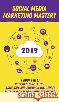 Social Media Marketing Mastery 2020: 2 Books in 1 - How to Become a Top Instagram and Facebook Influencer with Personal Branding Strategies Gary Loomer 9781989765357 Green Elephant Publications - książka
