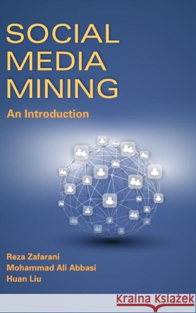 Social Media Mining: An Introduction Zafarani, Reza 9781107018853 Cambridge University Press - książka