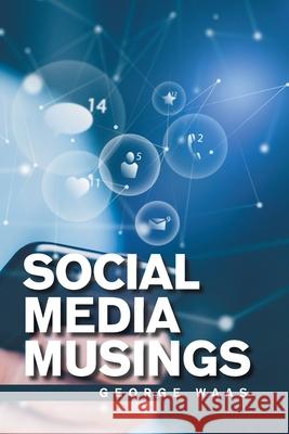Social Media Musings George Waas 9781665553131 Authorhouse - książka