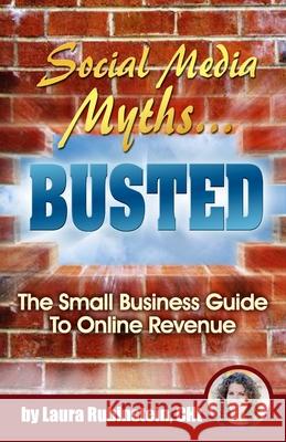 Social Media Myths BUSTED: The Small Business Guide To Online Revenue Joel Comm Viveka Vo Ted Rubin 9780974984575 Transform Today - książka