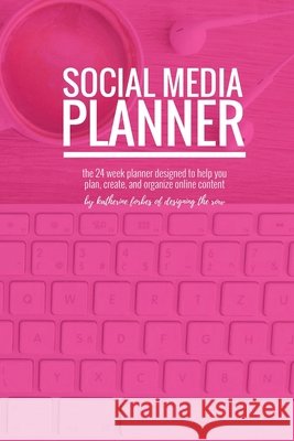 Social Media Planner Katherine Forbes 9781387304479 Lulu.com - książka