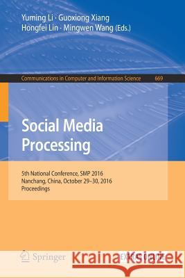 Social Media Processing: 5th National Conference, SMP 2016, Nanchang, China, October 29-30, 2016, Proceedings Li, Yuming 9789811029929 Springer - książka