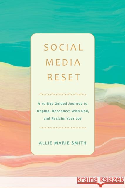 Social Media Reset Allie Marie Smith 9798400508042 Tyndale House Publishers - książka
