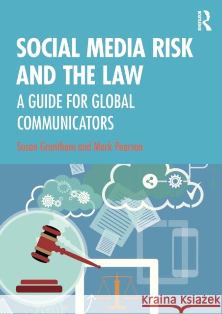 Social Media Risk and the Law: A Guide for Global Communicators Susan Grantham Mark Pearson 9781032017990 Routledge - książka