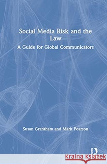 Social Media Risk and the Law: A Guide for Global Communicators Susan Grantham Mark Pearson 9781032018003 Routledge - książka