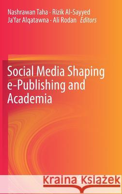 Social Media Shaping E-Publishing and Academia Taha, Nashrawan 9783319553535 Springer - książka