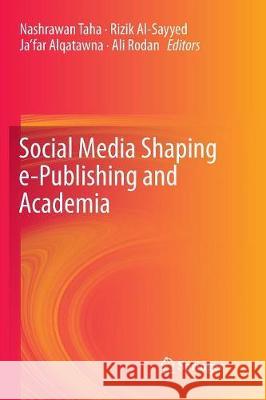 Social Media Shaping E-Publishing and Academia Taha, Nashrawan 9783319856360 Springer - książka