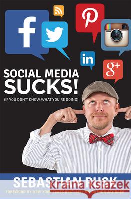Social Media Sucks!: (If You Don't Know What You're Doing)  9781599324715 Advantage Media Group - książka