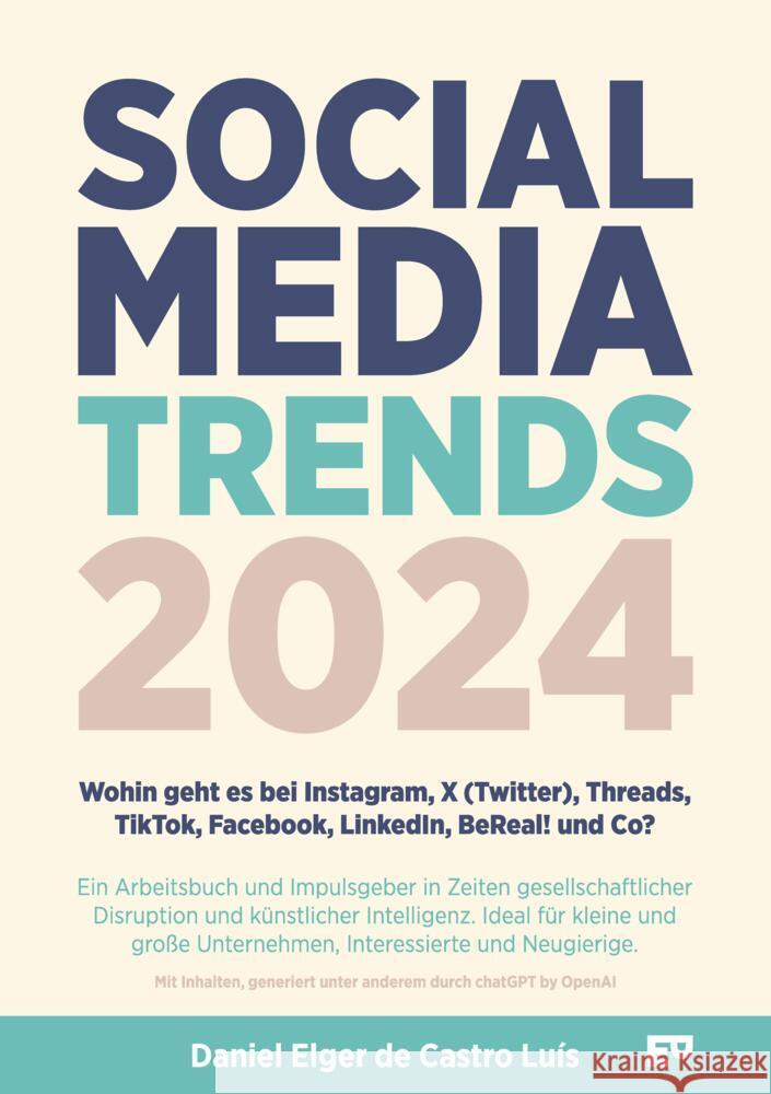 Social Media Trends 2024 - Wohin geht es bei Instagram, X (Twitter), Threads, TikTok, Facebook, LinkedIn, BeReal! und Co? Elger de Castro Luís, Daniel 9783384265647 ELGER PUBLISHING - książka