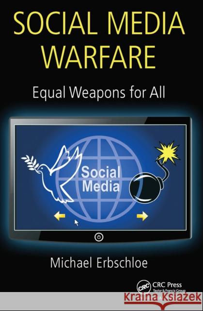 Social Media Warfare: Equal Weapons for All Michael Erbschloe 9780367657987 Auerbach Publications - książka