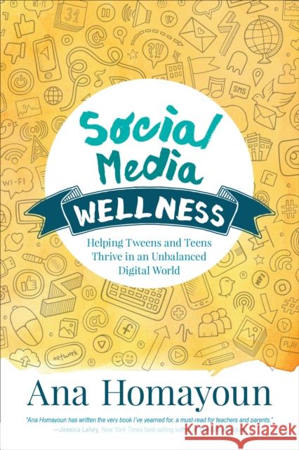 Social Media Wellness: Helping Tweens and Teens Thrive in an Unbalanced Digital World   9781483358185 Sage Publications Ltd - książka