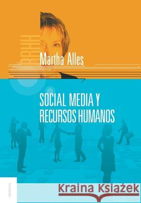 Social Media y Recursos Humanos Martha Alles   9789506416973 Ediciones Granica, S.A. - książka