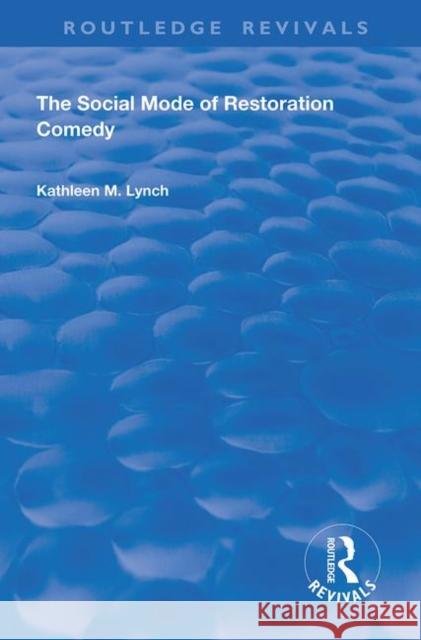 Social Mode of Restoration Comedy Kathleen M. Lynch 9780367149666 Routledge - książka