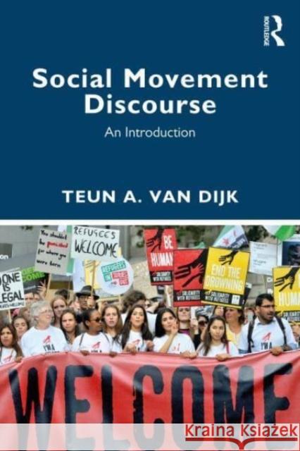 Social Movement Discourse Teun A. (Universitat Pompeu Fabra, Spain) van Dijk 9781032596235 Taylor & Francis Ltd - książka