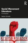 Social Movement Literature Stephen (Saint Mary's University, Halifax, Nova Scotia, Canada) Schneider 9781032211473 Taylor & Francis Ltd