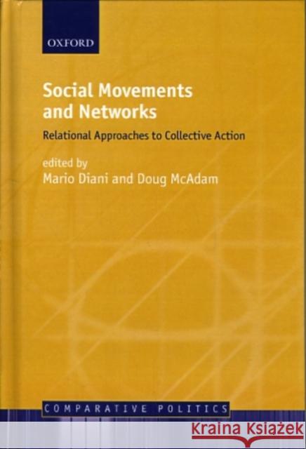 Social Movements and Networks: Relational Approaches to Collective Action Diani, Mario 9780199251773 Oxford University Press - książka