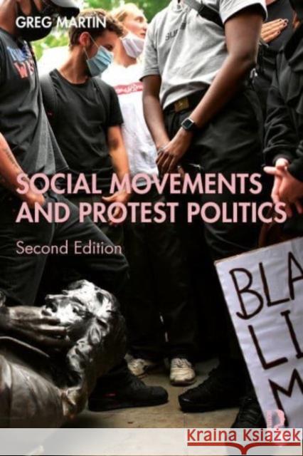 Social Movements and Protest Politics Greg Martin 9780367420970 Taylor & Francis Ltd - książka