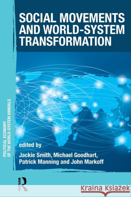 Social Movements and World-System Transformation Jackie Smith Michael Goodhart Patrick Manning 9781138208841 Routledge - książka