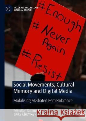 Social Movements, Cultural Memory and Digital Media: Mobilising Mediated Remembrance Merrill, Samuel 9783030328269 Palgrave MacMillan - książka