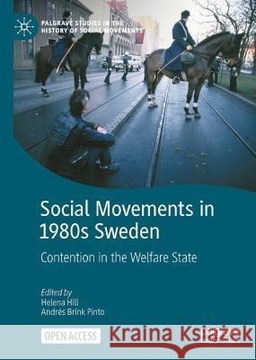 Social Movements in 1980s Sweden: Contention in the Welfare State Helena Hill Andr?s Brink Pinto 9783031273698 Palgrave MacMillan - książka