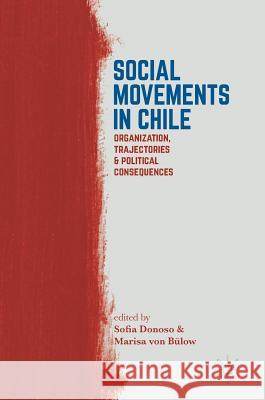 Social Movements in Chile: Organization, Trajectories, and Political Consequences Donoso, Sofia 9781349950911 Palgrave MacMillan - książka