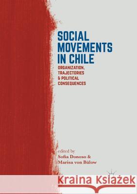 Social Movements in Chile: Organization, Trajectories, and Political Consequences Donoso, Sofia 9781349958948 Palgrave MacMillan - książka