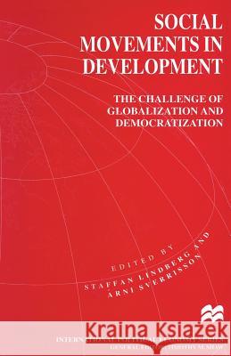 Social Movements in Development: The Challenge of Globalization and Democratization Lindberg, Staffan 9781349254507 Palgrave MacMillan - książka