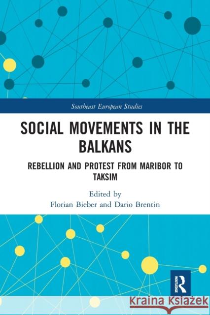 Social Movements in the Balkans: Rebellion and Protest from Maribor to Taksim Florian Bieber Dario Brentin 9781032095103 Routledge - książka
