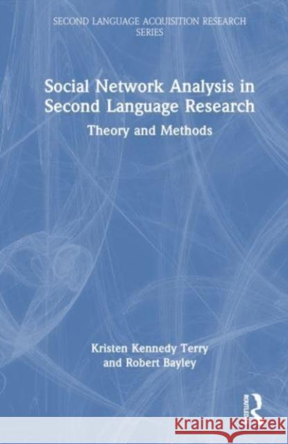 Social Network Analysis in Second Language Research Robert Bayley 9781032005027 Taylor & Francis Ltd - książka