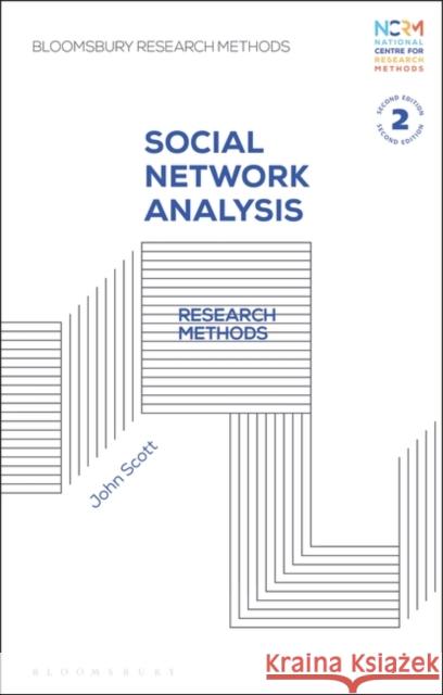 Social Network Analysis: Research Methods Prof. John (Professor, ProVice Chancellor Research, Plymouth University, UK) Scott 9781350400160 Bloomsbury Publishing PLC - książka