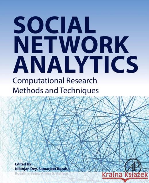 Social Network Analytics: Computational Research Methods and Techniques Nilanjan Dey Samarjeet Borah Rosalina Babo 9780128154588 Academic Press - książka