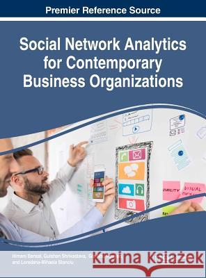 Social Network Analytics for Contemporary Business Organizations Himani Bansal Gulshan Shrivastava Gia Nhu Nguyen 9781522550976 Business Science Reference - książka