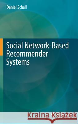 Social Network-Based Recommender Systems Daniel Schall 9783319227344 Springer - książka