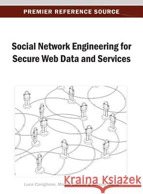 Social Network Engineering for Secure Web Data and Services Luca Caviglione Mauro Coccoli Alessio Merlo 9781466639263 Information Science Reference - książka