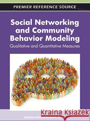 Social Networking and Community Behavior Modeling: Qualitative and Quantitative Measures Safar, Maytham 9781613504444 Business Science Reference - książka