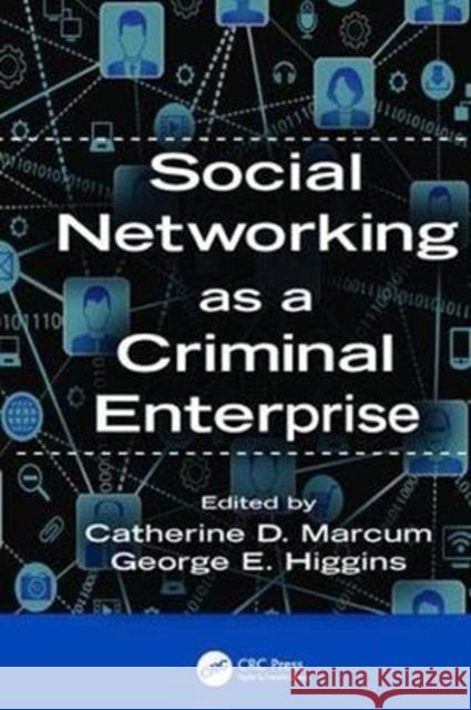 Social Networking as a Criminal Enterprise Catherine D. Marcum 9781138417861 CRC Press - książka