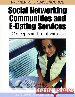 Social Networking Communities and E-Dating Services: Concepts and Implications Romm Livermore, Celia 9781605661049 Information Science Reference - książka