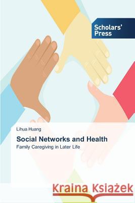 Social Networks and Health Huang Lihua 9783639705867 Scholars' Press - książka