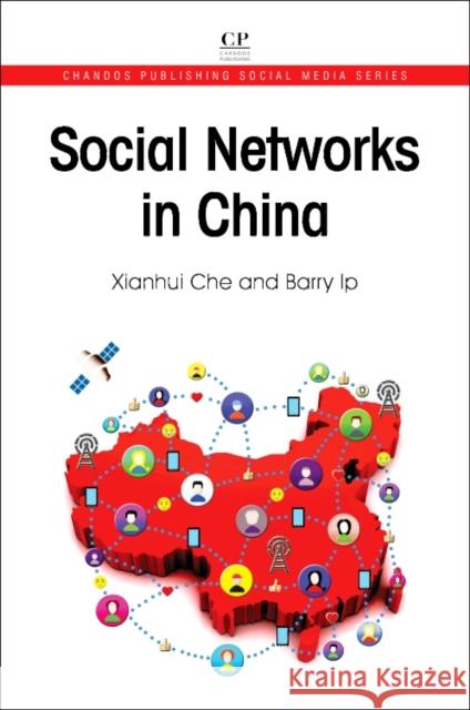 Social Networks in China Xianhui Che Barry Ip 9780081019344 Chandos Publishing - książka