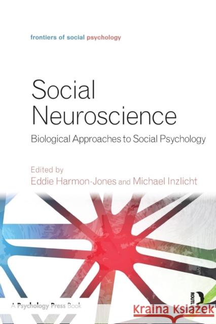 Social Neuroscience: Biological Approaches to Social Psychology Eddie Harmon-Jones Michael Inzlicht 9781848725249 Psychology Press - książka