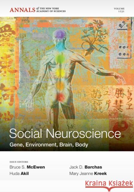 Social Neuroscience: Gene, Environment, Brain, Body, Volume 1231 McEwen, Bruce S. 9781573318402 New York Academy of Sciences - książka