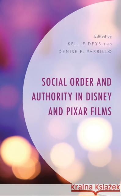 Social Order and Authority in Disney and Pixar Films  9781793622129 Rowman & Littlefield Publishing Group Inc - książka