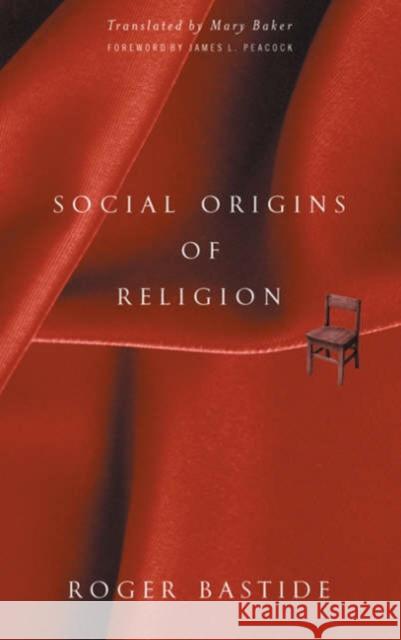 Social Origins of Religion Bastide, Roger 9780816632497 University of Minnesota Press - książka