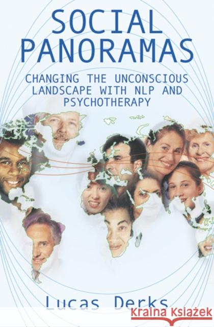 Social Panoramas: Changing the Unconscious Landscape with NLP and Psychotherapy Derks, Lucas 9781904424031 Crown House Publishing - książka