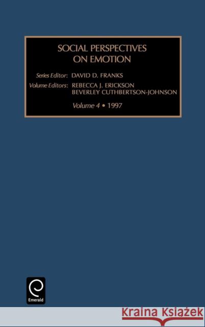 Social Perspectives on Emotion David D. Franks, Beverley Cuthbertson-Johnson, Rebecca J. Erickson 9780762300501 Emerald Publishing Limited - książka
