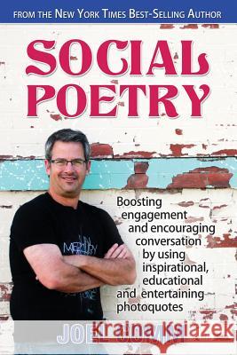Social Poetry: Boosting Engagement and Encouraging Conversation by Using Inspirational, Educational and Entertaining Photoquotes Joel Comm 9781505617047 Createspace - książka